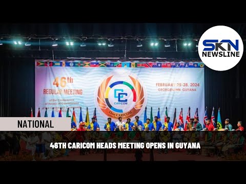 46TH CARICOM HEADS MEETING OPENS IN GUYANA