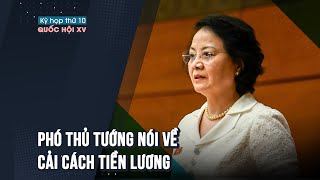 Phó thủ tướng Phạm Thị Thanh Trà nói về cải cách tiền lương