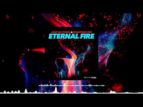 Andy Jay Powell & Frankforce One-Eternal Fire(Savon Mix) (Official Video)