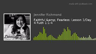 Faithful & Fearless: Lesson 1/Day 4 Ruth 1:1-4