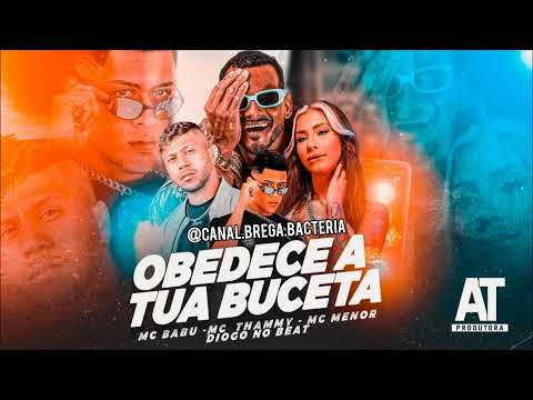 MC BABU, MC MENOR, MC THAMMY, DIOGO NO BEAT - OBEDECE A TUA BUCETA #bregafunk