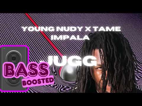 *BASS BOOSTED* Young Nudy x Tame Impala - JUGG