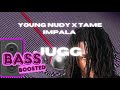 BASS BOOSTED Young Nudy X Tame Impala JUGG