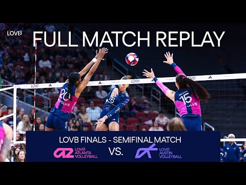 LOVB Finals - Semifinal #1 | No. 1 Atlanta vs. No. 5 Austin