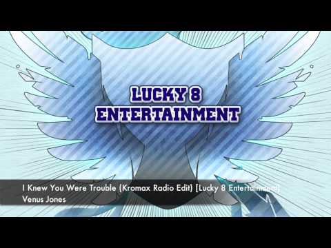Venus Jones - I Knew You Were Trouble (Kromax Radio Edit) [Lucky 8 Entertainment]