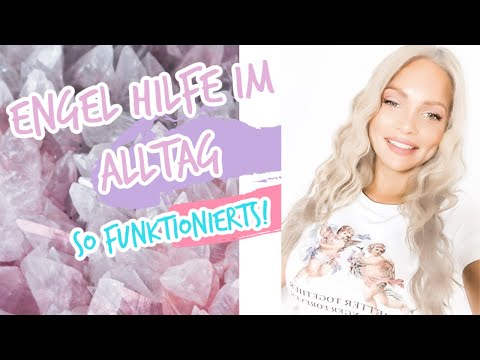 ♡ENGEL HILFE IM ALLTAG - SO FUNKTIONIERT'S♡