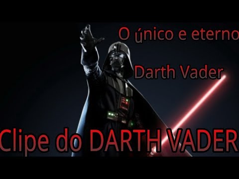 Clipe do DARTH VADER O único e eterno Darth Vander