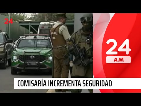 Comisaría de Quinta Normal aumenta medidas de protección ante amenazas | 24 Horas TVN Chile