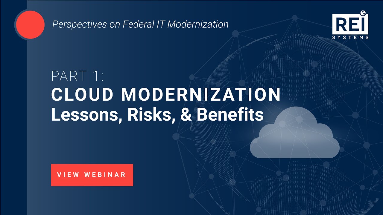 REI Systems | Cloud Modernization Lessons, Risks, & Benefits