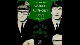 Peter & Gordon   "A World Without Love"