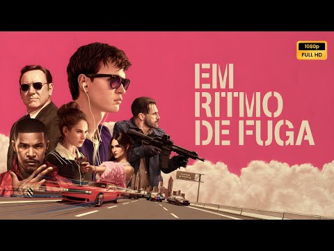 Em Ritmo de Fuga (2017) Filme completo em português Revisão e fatos