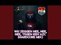 Wij zeggen nee, nee, nee, tegen een AZC (Hardcore Mix)