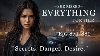 Everything for Sophie | A Powerful Story of Loyalty, Danger & Love 💔🔥Eps 871-880