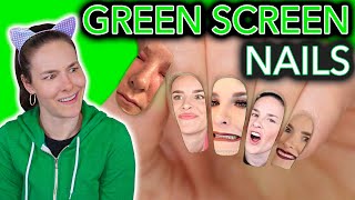 Green Screen Nails (I let you put whatever you want on my nails)