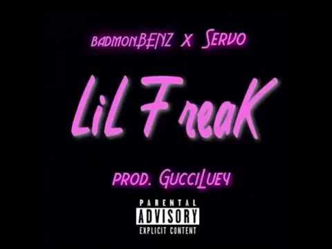 Badmon BENZ x Servo - Lil Freak
