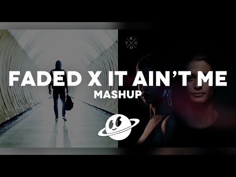 FADED x IT AIN'T ME [Mashup] | Alan Walker, Kygo, Selena Gomez