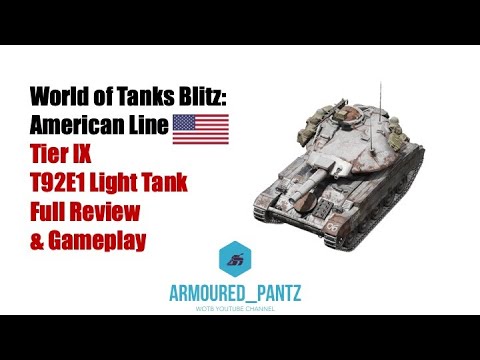 World of Tanks Blitz: American Line - The Tier IX T92E1 Complete Guide