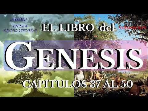EL LIBRO del GENESIS CAPÍTULOS 37 AL 50, AUDIO BIBLIA DRAMATIZADA NTV
