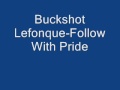 Buckshot Lefonque-Follow With Pride