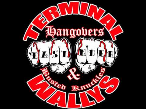 Terminal Wallys- Hangovers and Busted Knuckles