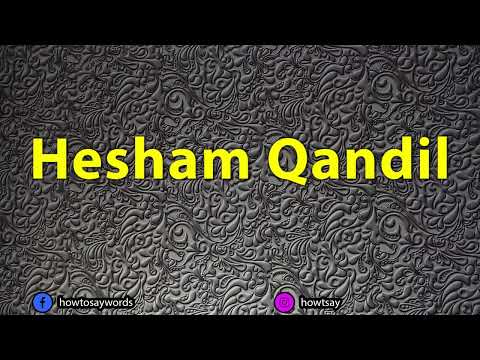 How To Pronounce Hesham Qandil هشام قنديل