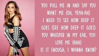 Little Mix - Is Your Love Enough ? - Lyrics