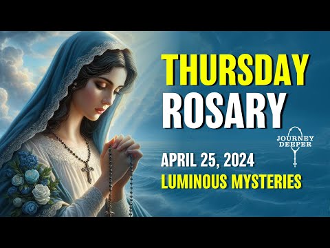 Thursday Rosary 🤍 Luminous Mysteries of the Rosary 🤍 April 25, 2024 VIRTUAL ROSARY