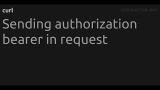 Sending authorization bearer in request #curl