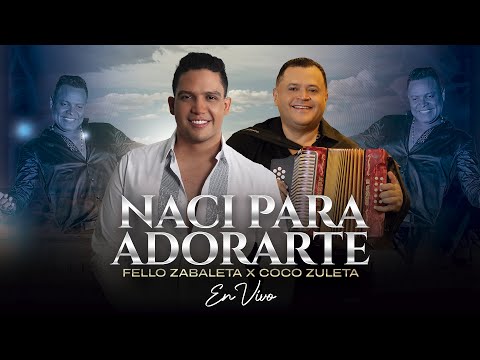 Naci Para Adorarte - @Fello_Zabaleta & @CocoZuleta  #EnVivo