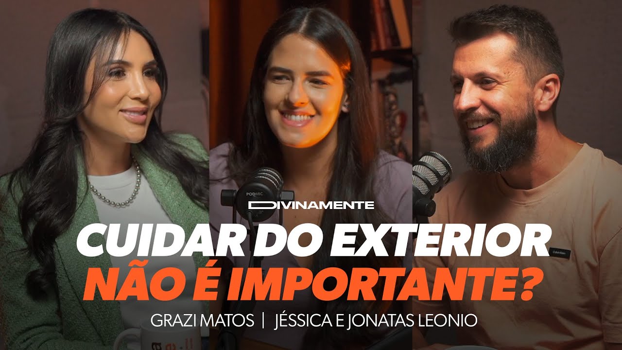 Especialista em imagem fala sobre o CUIDADO da APARÊNCIA e natureza de Deus em NÓS  | Grazy Matos