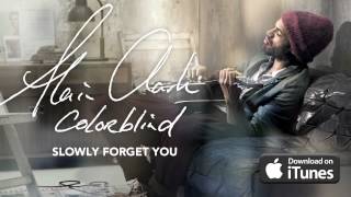 Alain Clark - Slowly Forget You (Official Audio)