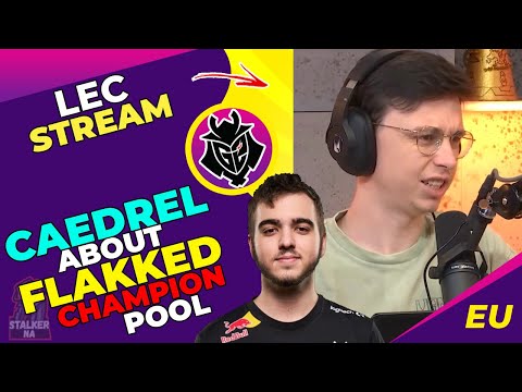 XL Caedrel About G2 Flakked Champion Pool