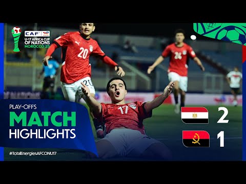 Egypt 2-1 Angola Match Highlights l TotalEnergies AFCON U-17 l Play-offs