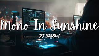 Download lagu 🎵 Mono In Sunshine – DJ Bagusky 🎵 mp3