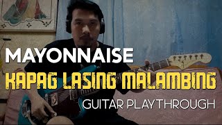 Mayonnaise - Kapag Lasing Malambing (Guitar Playthrough)