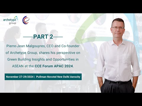 Pierre-Jean Malgouyres, CEO shares his insights on Green Buildings in CCE Forum APAC 2024