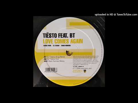 DJ Tiesto feat. BT - Love Comes Again (DJ Tatana Sirup Remix)