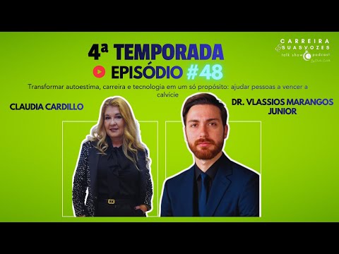 Claudia Cardillo e Dr. Vlassios Marangos Junior |Ajudar pessoas a vencer a calvície com tecnologia