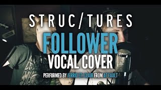 Structures - Follower Vocal Cover | Jerrid St. Clair