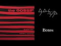 The Gossip - Bones