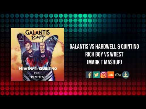 Galantis vs Hardwell & Quintino - Rich Boy vs Woest (Mark T Mashup)