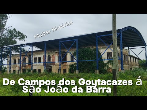 Campos a São João da Barra um passeio pela história.