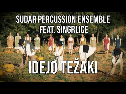 Sudar Percussion Ensemble feat. Singrlice - Idejo težaki [Official Video]
