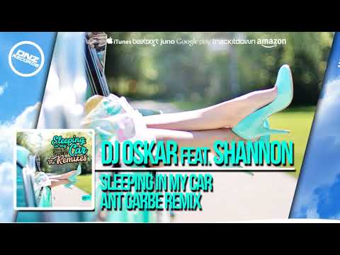 DNZF354 // DJ OSKAR FT. SHANNON - SLEEPING IN MY CAR ANT GARBE REMIX (Official Video DNZ RECORDS)