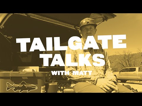 Tailgate Talks: Dry Fly Fishing