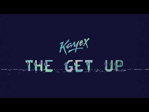 KAYEX- The Get Up (Official)