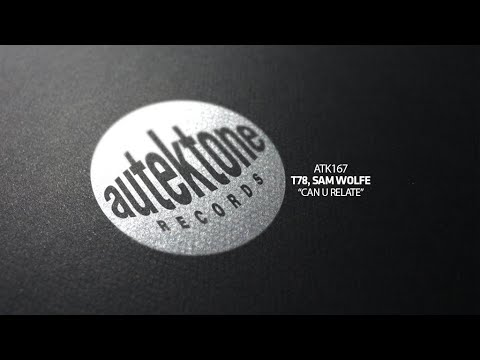 T78 x Sam WOLFE - Can U Relate