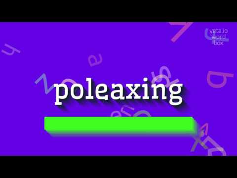 POLEAXING - HOW TO SAY POLEAXING?