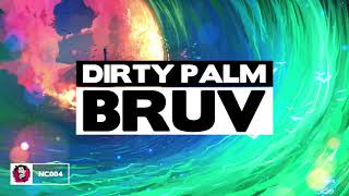 Dirty Palm - Bruv