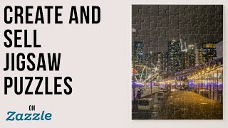 How to easily and quickly upload your images, create and sell jigsaw puzzles on Zazzle